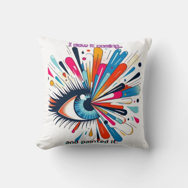 "I Saw It Coming and Painted It – Intuitive Vision Throw Pillow (Front)
