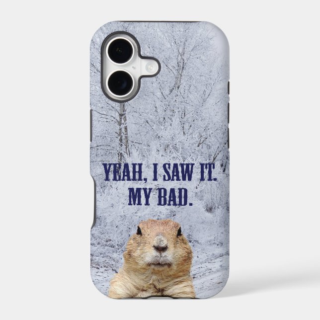 I Saw It Groundhog Day Iphone Case (Back)