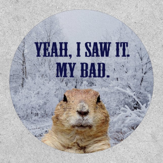 I Saw It Groundhog Day Patch (Front)