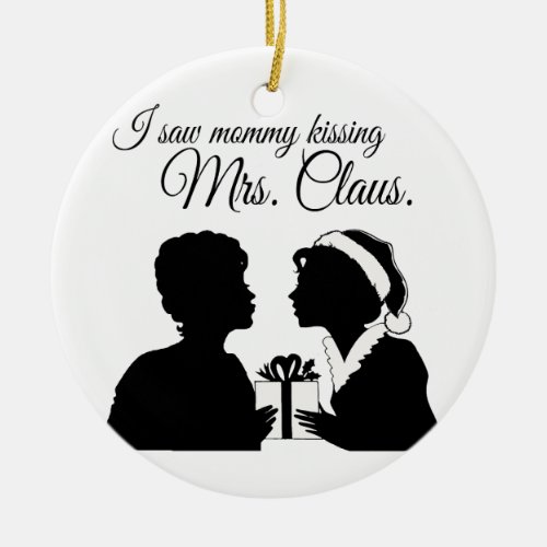 I SAW MOMMY KISSING MRS CLAUS _png Ceramic Ornament