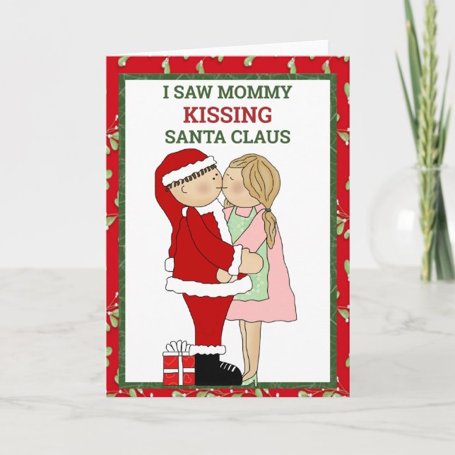 I Saw Mommy Kissing Santa Claus Christmas Card (Front)
