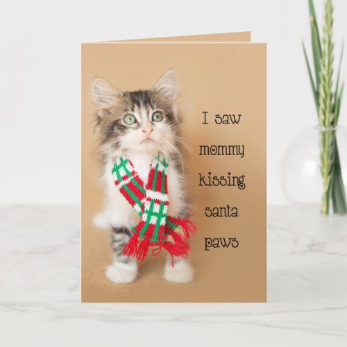 I saw Mommy Kissing Santa kitten Holiday Card