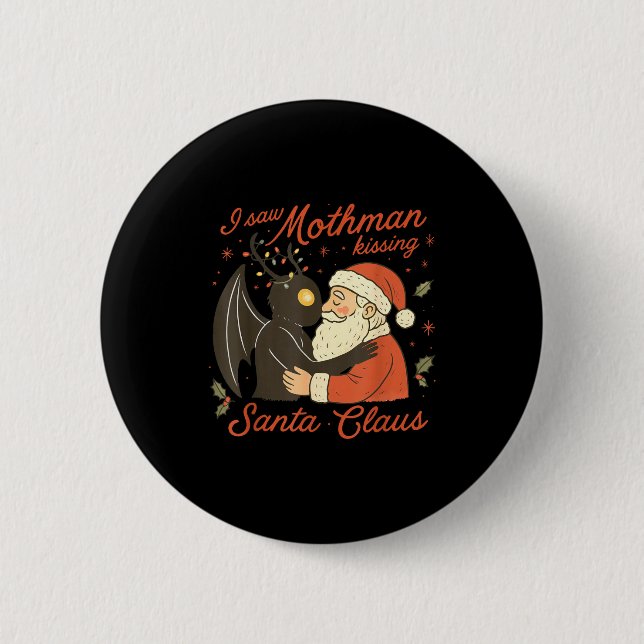I Saw Mothman Kissing Santa Funny Christmas Santa  Button (Front)