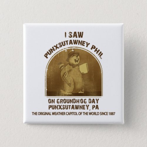 I Saw Phil Groundhog Day Button