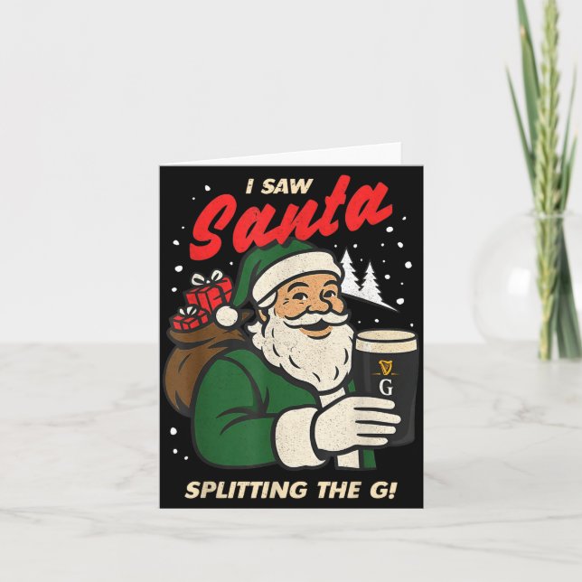 I Saw Santa Splitting The G Christmas  Card (Front)