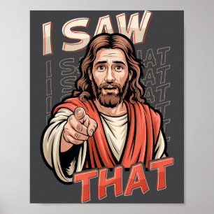 I Saw That Funny Jesus Humor Sarcastic Jesus Quote Poster