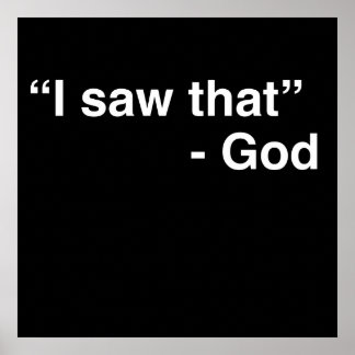 “I Saw That” -God Poster