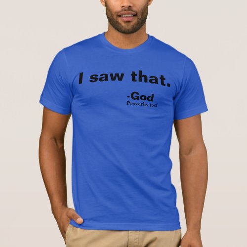 I saw that _God T_Shirt