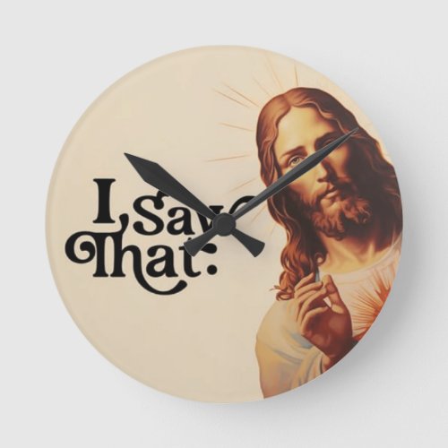 I Saw That  Jesus Art I Saw That Jesus Round Clock