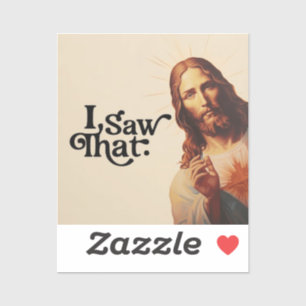 I Saw That, Jesus Art, I Saw That Jesus Sticker
