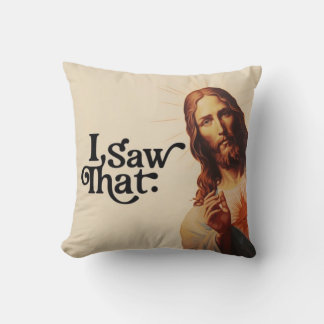 I Saw That, Jesus Art, I Saw That Jesus Throw Pillow