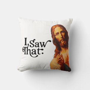 I Saw That, Jesus Art, I Saw That Jesus  Throw Pillow