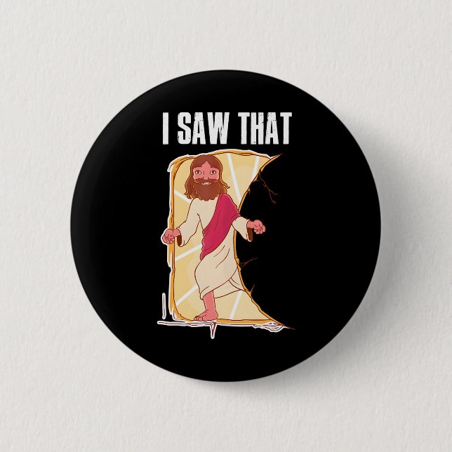 I Saw That Jesus Button (Front)