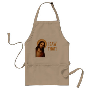 I Saw That Jesus Funny Christian Quote Adult Apron