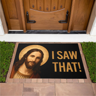 I Saw That Jesus Funny Christian Quote Doormat