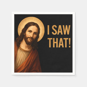 I Saw That Jesus Funny Christian Quote Napkins
