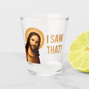 I Saw That Jesus Funny Christian Quote Shot Glass