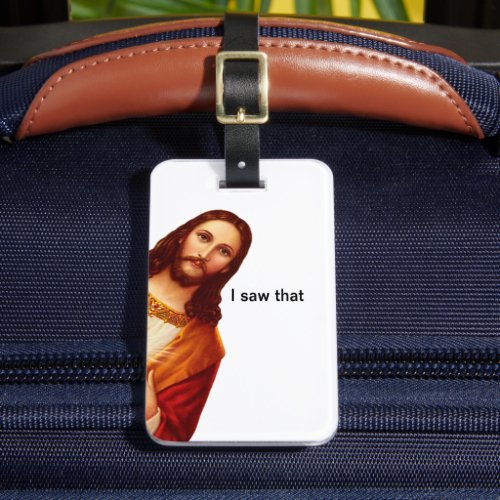 I Saw That Jesus Luggage Travel Tag