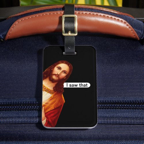 I Saw That Jesus Luggage Travel Tag