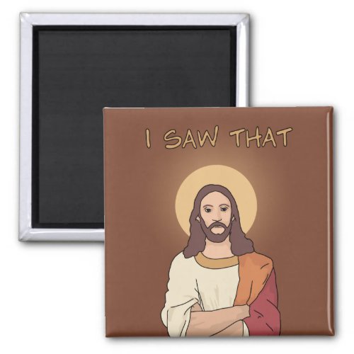 "I Saw That" Jesus Magnet