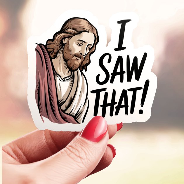 I Saw That Jesus Vinyl Sticker | Zazzle