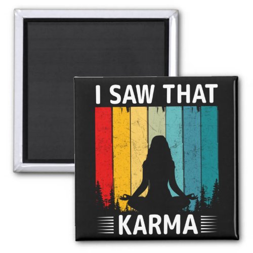 I Saw That Karma Magnet