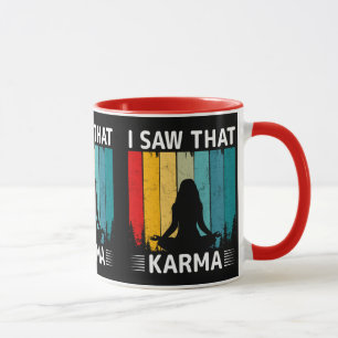 I Saw That Karma Mug
