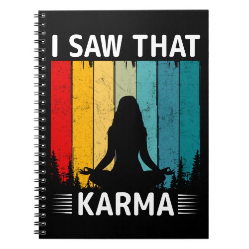 I Saw That Karma Notebook