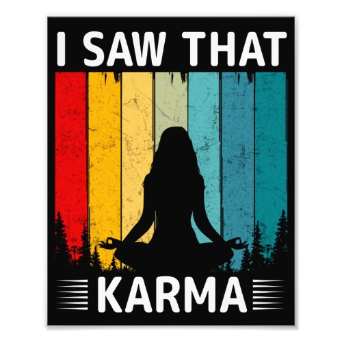 I Saw That Karma Photo Print