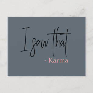 I saw that karma quote slogan postcard