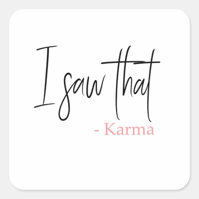 I saw that karma square sticker (Front)