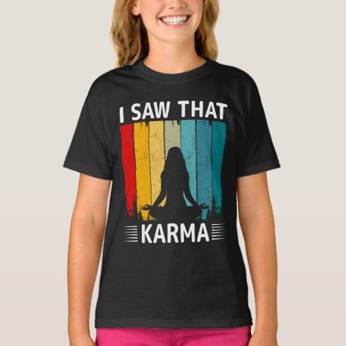 I Saw That Karma T_Shirt