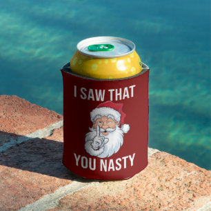 I Saw That You Nasty Funny Christmas Hilarious Can Cooler