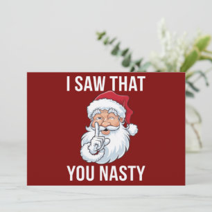 I Saw That You Nasty Funny Christmas Hilarious  Holiday Card