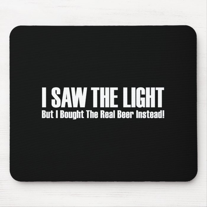 I SAW THE LIGHT MOUSEPADS