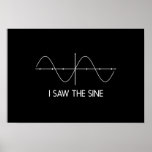 I Saw The Sine Poster at Zazzle