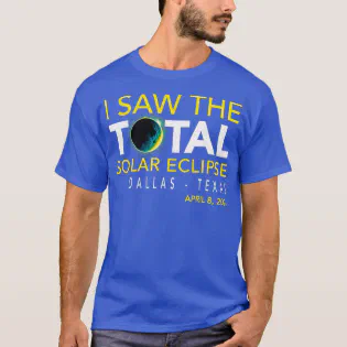 I saw the total eclipse at Dallas Texas T-Shirt