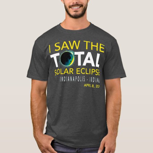 I saw the total eclipse at Indianapolis Indiana T_Shirt
