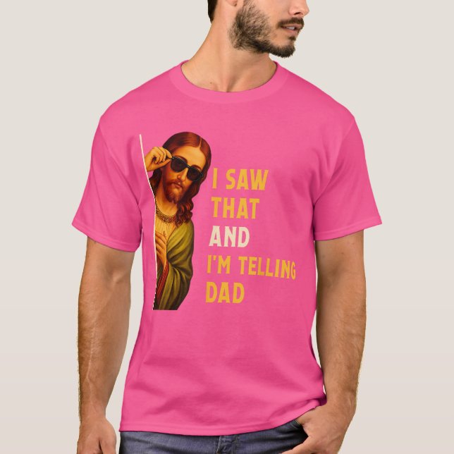 I Sawhat Imelling Dad Funny Religious Christian Je T-Shirt (Front)