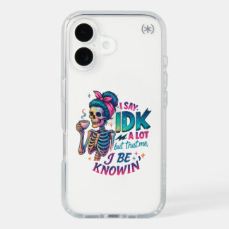 I Say IDK A Lot.... iPhone 16 Case