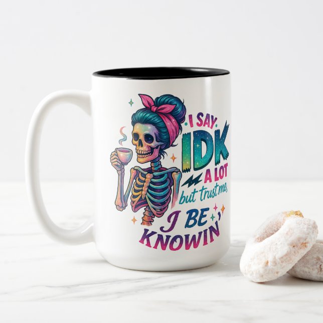 I Say IDK A Lot.... Two-Tone Coffee Mug (With Donut)