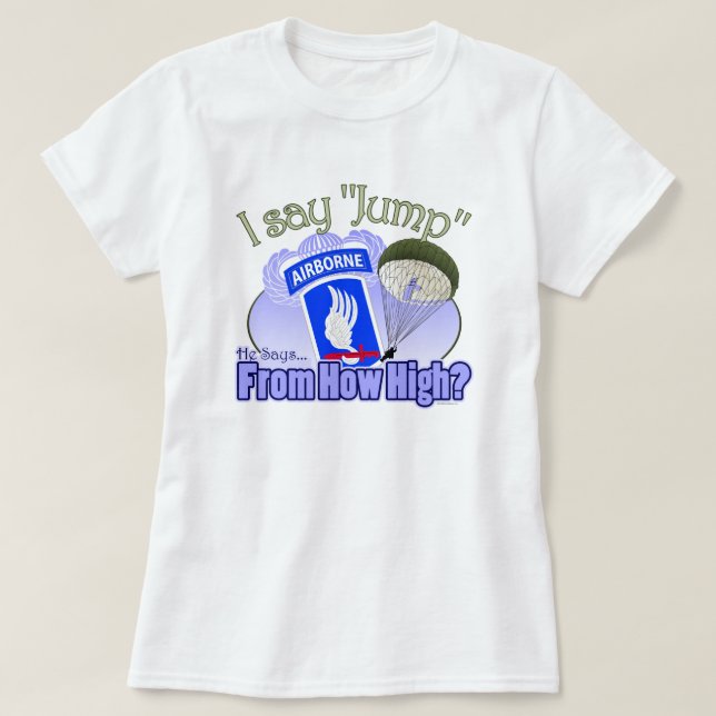 I Say Jump [173rd Airborne] T-Shirt (Design Front)