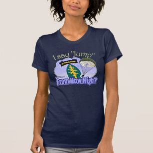 I Say Jump [Special Forces] T-Shirt