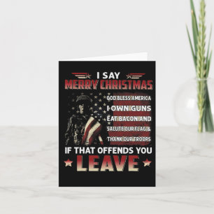 I Say Merry Christmas God Bless America I Own Guns Card