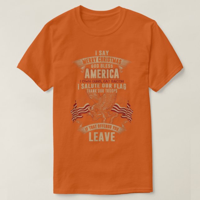 I say merry christmas God bless America  T-Shirt (Design Front)