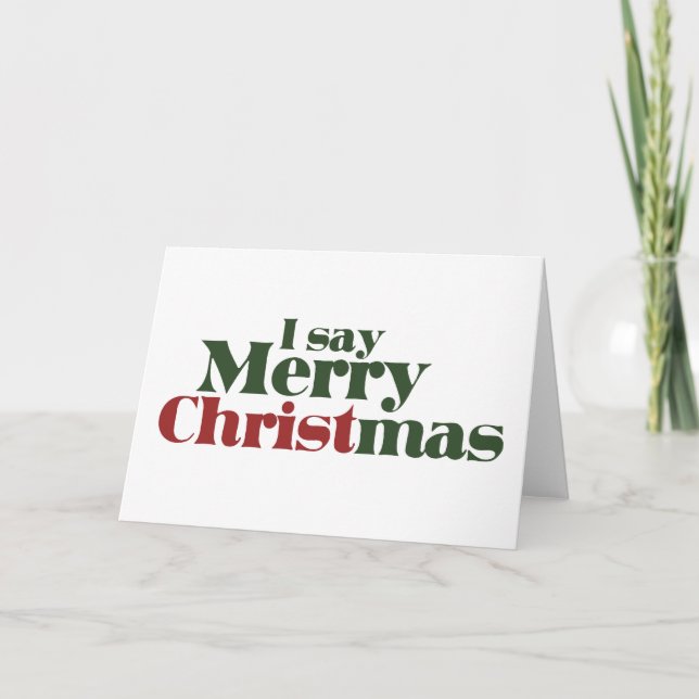 I say Merry Christmas Holiday Card (Front)