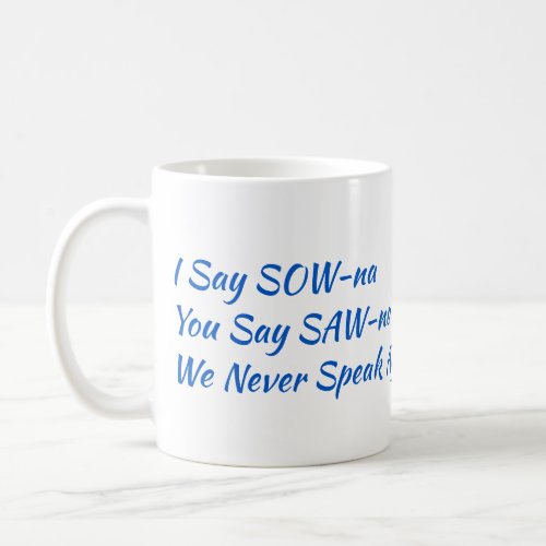 I Say SOW_na Finnish Coffee Mug 11 oz