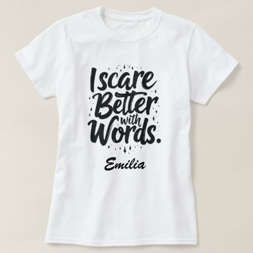 I Scare Better With Words Custom Halloween T_shirt