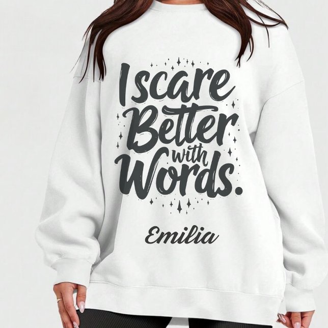 I Scare Better With Words Custom Name Halloween Sweatshirt (Creator Uploaded)