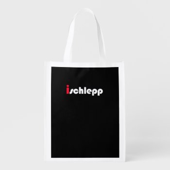 I Schlepp Reusable Grocery Bag by Jewishgift at Zazzle